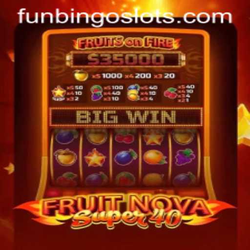 Exploring the Alluring World of FruitNovaSuper40 and FunBingo