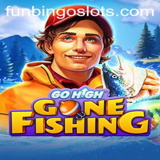 GoHighGoneFishing: A FunBingo Experience