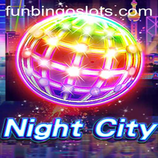 Explore the Thrilling World of NightCity and the Exciting FunBingo Experience