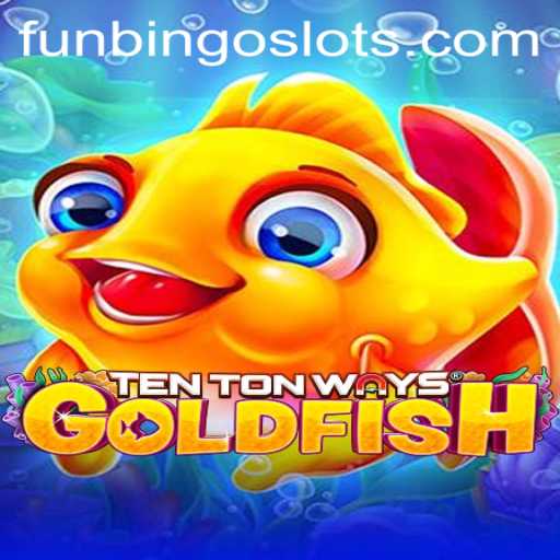 Exploring the Exciting World of TenTonWaysGoldfish: A FunBingo Adventure