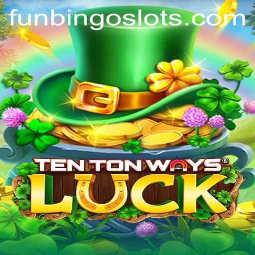 Discover the Thrills of TenTonWaysLuck: The Ultimate FunBingo Experience